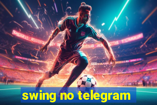 swing no telegram